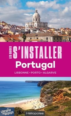 Editions Héliopoles - Guide - S'installer au Portugal 