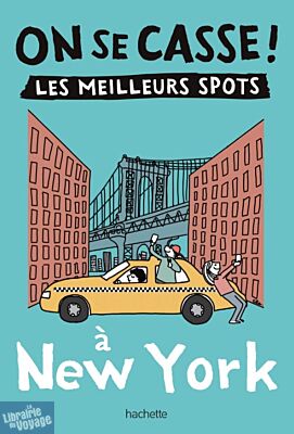 Editions Hachette - Guide - Collection On se casse ! - New York