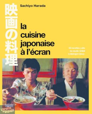 Editions Hoëbeke - Beau livre - La cuisine japonaise à l'écran - 60 recettes culte du studio Ghibli à Midnight Diner