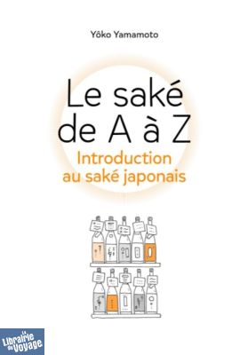 Editions imho - Guide - Le saké de A à Z