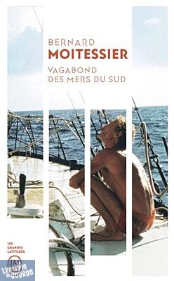 Editions J'ai lu - Récit - Vagabond des mers du sud (Bernard Moitessier)