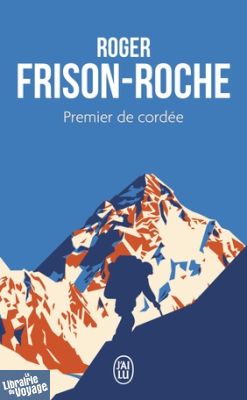 Editions J'ai Lu (Arthaud Poche) - Premier de cordée (Roger Frison-Roche)