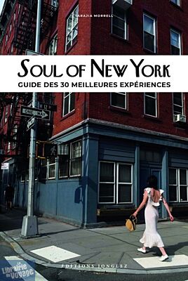 Editions Jonglez - Guide - Soul of New York - Guide des 30 meilleures expériences