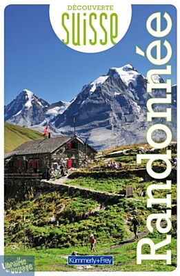 Editions Kummerly-Frey - Guide - Collection Découverte - Suisse - Randonnée