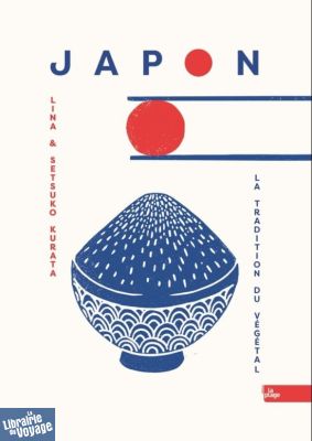 Editions La Plage - Livre de Cuisine - Japon - La tradition du végétal 