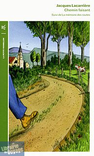 Editions La Table Ronde - Collection la petite Vermillon - Chemin faisant - suivi de - La mémoire des routes (Jacques Lacarrière)