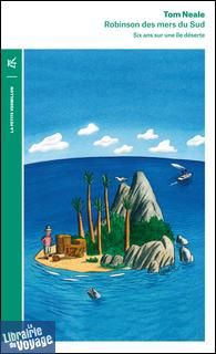 Editions La Table Ronde - Collection la petite Vermillon - Robinson des mers du sud (Tom Neale) 