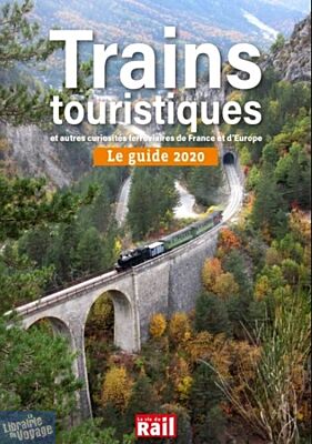 Editions La vie du rail - Guide - Le guide 2020 des trains touristiques et autres curiosités ferroviaires de France et d'Europe
