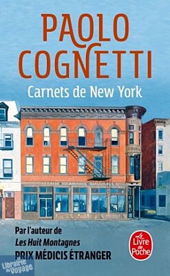 Editions Le Livre de Poche - Récit - Carnets de New York - Paolo Cognetti 