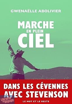 Editions Le Mot et le Reste - Récit - Marche en plein ciel - Gwenaëlle Abolivier
