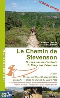 Editions Lepère - Guide de randonnées - Le chemin de Stevenson (sur les pas de l'écrivain du Velay aux Cévennes)