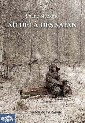  Editions Les Carnets de l'Aléatoire - Récit - Au delà des Saïan, Tome 1 Les années chaos (Diane Slëzkine)