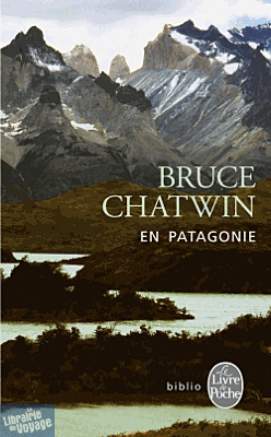 Editions Livre de Poche - En Patagonie (Bruce Chatwin)