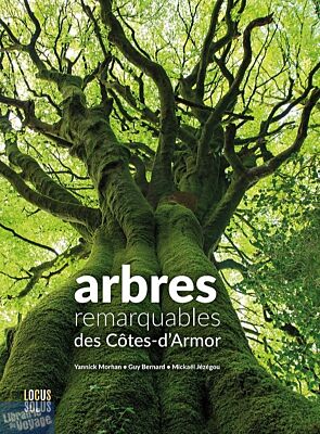 Editions Locus Solus - Beau Livre - Arbres remarquables des Côtes-D'Armor (Yannick Morhan, Guy Bernard, Mickaël Jézégou)