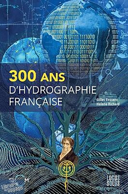 Editions Locus Solus - Livre - 300 ans d’hydrographie française