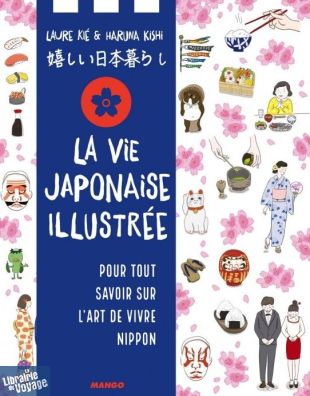 Editions Mango - Livre - La vie japonaise illustrée (pour tout savoir sur l'art de vivre nippon)