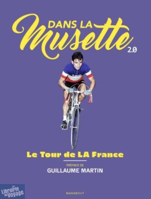 Editions Marabout - Beau livre - Dans la Musette 2.0 - Le Tour de LA France