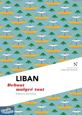 Editions Nevicata - Liban - Debout malgré tout (Collection l'âme des peuples)