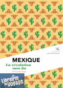 Editions Nevicata - Mexique - La révolution sans fin (collection l'âme des peuples)