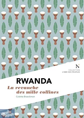 Editions Nevicata - Rwanda - La revanche des mille collines (collection l'âme des peuples)
