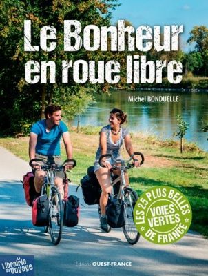Editions Ouest-France - Beau-livre - Le bonheur en roue libre