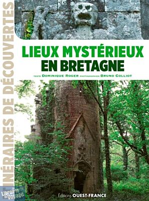 Editions Ouest-France - Guide - Lieux mystérieux en Bretagne 