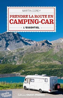 Editions Ouest-France - Guide - Prendre la route en camping-car, l'essentiel