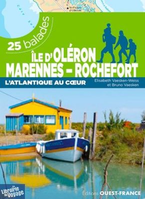 Editions Ouest-France - Guide de randonnées - île d'Oléron - Marennes - Rochefort 