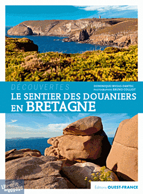 Editions Ouest-France - Livre - Itinéraires de Découverte - Le sentier des douaniers en Bretagne