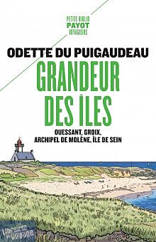 Editions Payot (poche) - Grandeur des îles -  Ouessant, Groix, Archipel de Molène, île de Sein - Odette de Puigaudeau