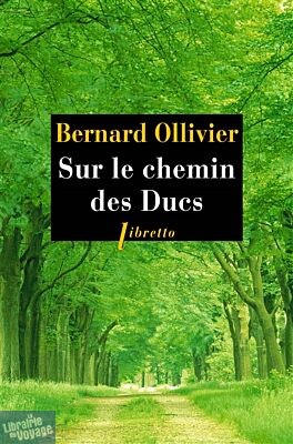 Editions Phébus - Sur le chemin des ducs(collection libretto) Bernard Ollivier
