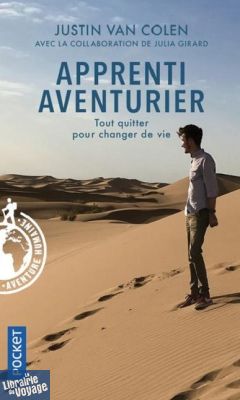 Editions Pocket - Récit - Apprenti aventurier, tout quitter pour changer de vie (Justin Van Colen)