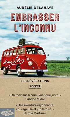 Editions Pocket - Récit - Embrasser l'inconnu  (Aurélie Delahaye)