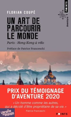 Editions Points - Récit de voyage - Un art de Parcourir le Monde (Paris - Hong Kong à vélo)