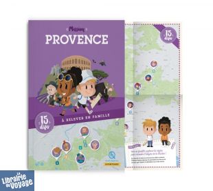 Editions Quelle histoire - Guide pour enfants - Mission Provence - 15 défis à relever en famille