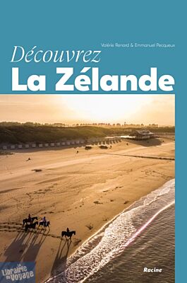 Editions Racine - Guide - Découvrez la Zélande : naturelle, paisible et dépaysante