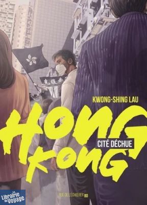 Editions Rue de l'échiquier - Roman Graphique - Hong Kong, cité déchue - Kwong-Shing Lau