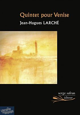 Editions Serge Safran - Roman - Quintet pour Venise
