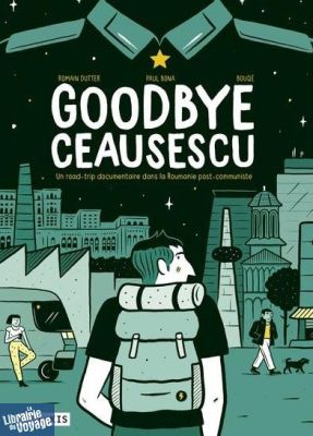 Editions Steinkis - Roman graphique - Goodbye Ceausescu