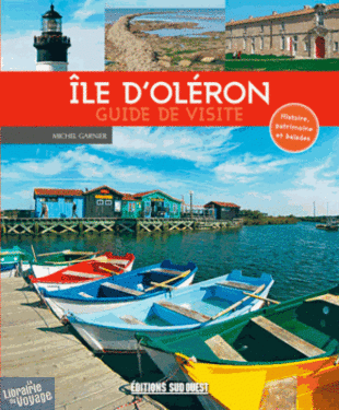 Editions Sud-Ouest - île d'Oléron - Guide de visite