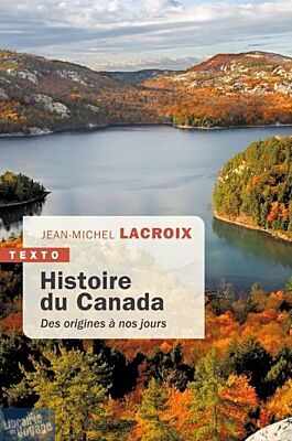 Editions Tallandier - Essai - Histoire du Canada - Des origines à nos jours 