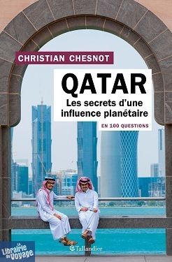 Editions Tallandier - Essai -Le Qatar en 100 questions - Les secrets d'une influence planétaire