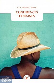 Editions Transboréal - Récit - Confidences Cubaines (Claude Marthaler)