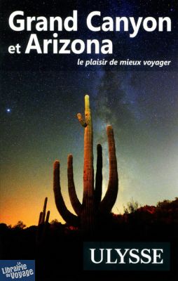 Editions Ulysse - Guide - Grand Canyon et Arizona