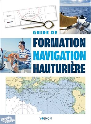 Editions Vagnon - Guide de formation - navigation hauturière 