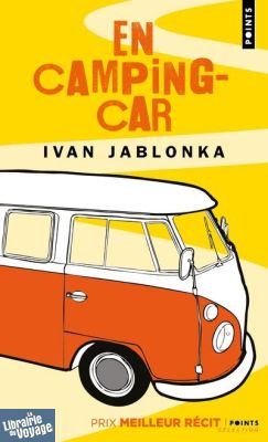 Editions Points (Collection Poche) - Récit - En camping-car (Ivan Jablonka)