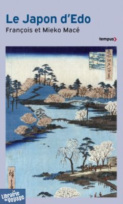 Editions Perrin - collection Tempus - Poche - Le Japon d'Edo (François et Mieko Macé)