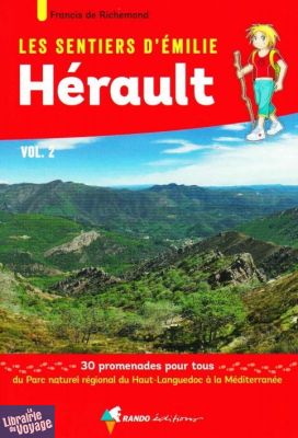 Rando Editions - Guide de randonnées - Les Sentiers d'Emilie dans l'Hérault (Vol.2)