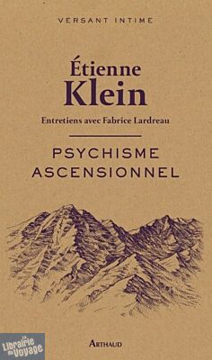 Editions Arthaud - Collection Versant intime - Psychisme ascensionnel (Entretiens avec Fabrice Lardreau)