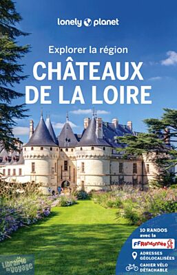 Lonely Planet - Guide - Collection Explorer la Région - Châteaux de la Loire